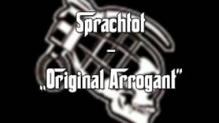 Original Arrogant Sprachtot [upl. by Canada978]