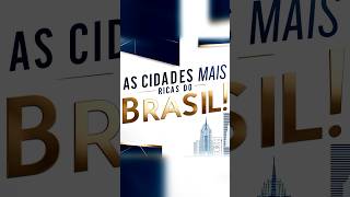 As Cidades Mais RICAS do BRASIL curiosidades shortsfeed viralshort saopaulo brasil rico [upl. by Niryt]