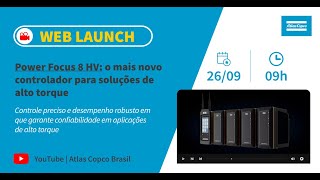 Web Launch 10  PF 8 HV O mais novo controlador para soluções de alto torque  Atlas Copco ITBA [upl. by Wenona]