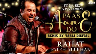 Paas Aane Do  Rahat Fateh Ali Khan Feat Mr Riz  Remixed by Tarli Digital  HiTech Music [upl. by Nonnel9]