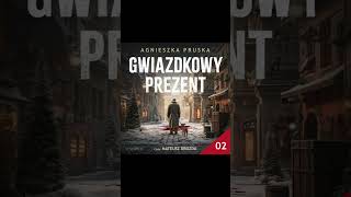 Gwiazdkowy prezent Autor Agnieszka Pruska Lektor Filip Kosior Kryminały po Polsku AudioBook PL S2 [upl. by Amalita]