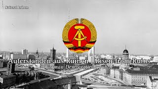 quotAuferstanden aus Ruinen  Risen from Ruinsquot  National Anthem of German Democratic Republic [upl. by Nomrac]