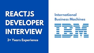 IBM ReactJS Developer Interview  React Developer  3  8 Years  ReactJS Developer 2022 [upl. by Occir564]