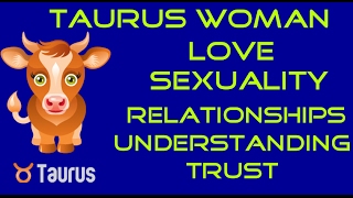 Information on the Taurus WomanLoveSexualityRelationshipsLikes and Dislikes [upl. by Irpak]