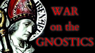 Gnosticism  Irenaeus and his Against Heresies  Catholic Orthodoxy vs the Valentinian Gnostics [upl. by Ydnirb]