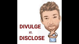 The Difference Between Disclose and Divulge  Lesson 698 English Tutor Nick P [upl. by Keener]