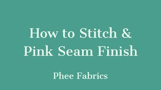 Stitched and Pinked Seam Finish [upl. by Eirene924]