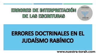 ERRORES DOCTRINALES EN EL JUDAÍSMO RABÍNICO [upl. by Godbeare]