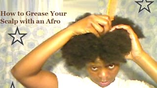 How to Grease Your Scalp with an Afro Using Coconut Oil amp Petroleum Jelly Mix Closed Caption [upl. by Nette]