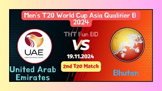 United Arab Emirates Vs Bhutan  Men’s T20 World Cup Asia Qualifier B Live Score Streaming 2024 [upl. by Abigael]