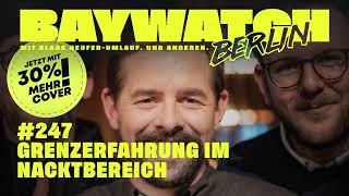 Grenzerfahrung im Nacktbereich  Folge 247  Baywatch Berlin [upl. by Chicky]