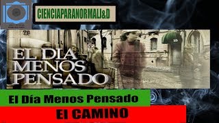 El Día Menos Pensado El Camino [upl. by Jerrie]