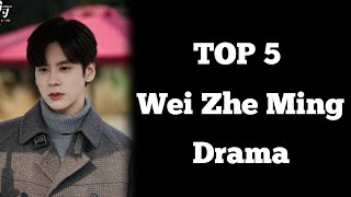 TOP 5 BEST Wei Zhe Ming Drama list 2024  Wei Zhe Ming Chinese drama [upl. by Tekcirc]