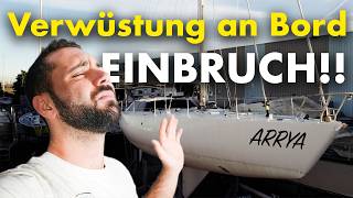 Was ist hier passiert  EINBRUCH und Zerstörung auf unserem Boot ARRYA [upl. by Dex]