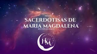 EPISODIO 7  LAS SACERDOTISAS DE MARIA MAGDALENA [upl. by Yrellav269]