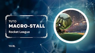 Tuto Macrostall Rocket League FR [upl. by Hein]