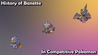 How GOOD was Banette ACTUALLY  History of Banette in Competitive Pokemon Gens 37 [upl. by Akemit388]