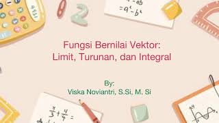 Fungsi Vektor Limit Turunan Integral [upl. by Lennad100]