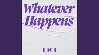 Whatever Happens [upl. by Sokem]