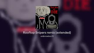 Rooftop Snipers remix extended [upl. by Kathe]