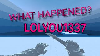 What Happened to LOLYOU1337 [upl. by Habeh]