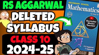 RS AGGARWAL CLASS 10 Deleted Syllabus 202425  CBSE CLASS 10 Maths New Syllabus 2025  RS AGGARWAL [upl. by Rayham]