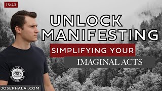 Unlocking the Power of Manifestation A Guide to Simplifying Your Imaginal Acts  Part 2 [upl. by Treva]