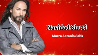 Marco Antonio Solís  Navidad Sin Ti Letra 2023 [upl. by Bound830]