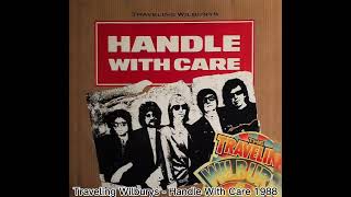 Traveling Wilburys  Handle With Care 1988 [upl. by Hillery]