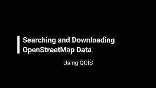 Searching and Downloading OpenStreetMap Data Using QGIS [upl. by Katheryn]