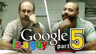 If Google Was A Guy Part 5 [upl. by Bone]