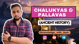 CHALUKYAS amp PALLAVAS  ANCIENT HISTORY  SSC  CGL  UPSC  IAS  KNOWLEDGE WITH ITESH [upl. by Datnow]