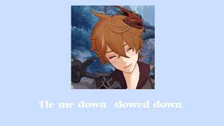 Tie me down  Slowed down [upl. by Malia417]