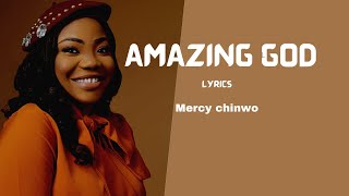 Mercy Chinwo  Amazing God Lyrics Video [upl. by Anuahsar]