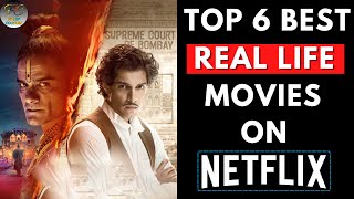 Top 6 Best Real life Based Hindi Movies On Netflix  Best Movies On Netflix  Filmy Counter [upl. by Fabrice817]