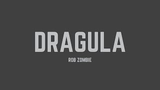 Rob Zombie  Dragula Lyrics [upl. by Dougie798]