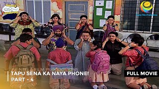 Tapu Sena Ka Naya Phone I FULL MOVIE  PART 4 I Taarak Mehta Ka Ooltah Chashmah Ep 1077 to 1080 [upl. by Eilegna]