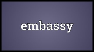 Embassy Meaning [upl. by Irallih]