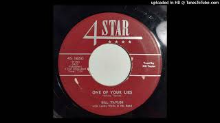 Bill Taylor w Lucky White amp His Band  One Of Your Lies  Yo Yo Heart 4 Star 50s hillbilly [upl. by Enerehs]