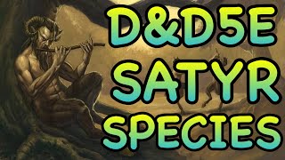 DampD5E SATYR GUIDE [upl. by Nolek]