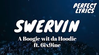 A Boogie wit da Hoodie  Swervin ft 6ix9ine lyrics [upl. by Persson]