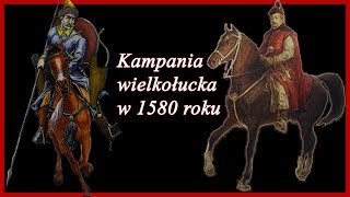 Wojna polskorosyjska Kampania wielkołucka w 1580r [upl. by Bissell]