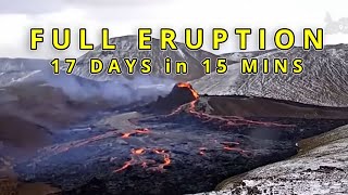 Full Volcanic Eruption 17 Days in 15 Minutes  TimeLapse  Geldingadalur Iceland [upl. by Hofmann]