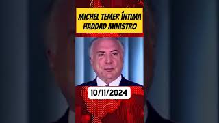 Michel temer manda recado ao Haddad shorts [upl. by Grochow]