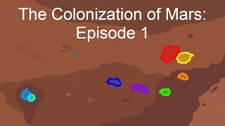 The Colonization of Mars  Part One Timeline on a map [upl. by Ymled]