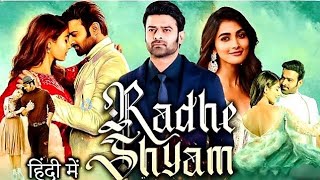 Radhe Shyam Hindi Dubbed Full Movie  Prabhas  Radhe Shyam South Indian Movie  Review amp Facts [upl. by Ahsinev11]