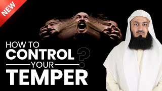 NEW  How to Control you Temper  Mufti Menk [upl. by Dauf]