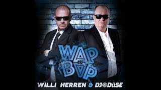 Wap Bap  Willi Herren amp DJ Düse [upl. by Nimra]