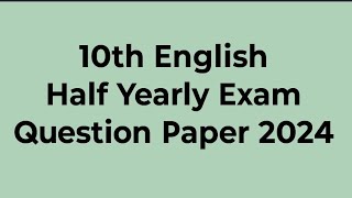 10TH ENGLISH HALF YEARLY EXAMINATION DECEMBER2024 [upl. by Hnib]