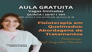 AULA GRATUITA  FISIOTERAPIA EM QUEIMADOS  ABORDAGENS E TRATAMENTOS [upl. by Nevur914]